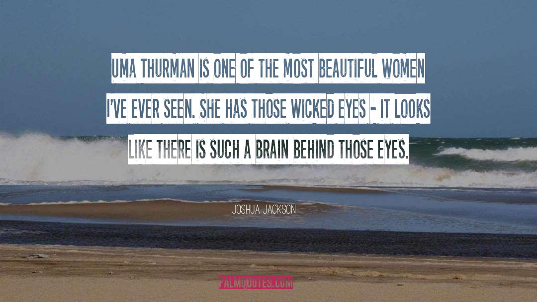 Those Eyes quotes by Joshua Jackson