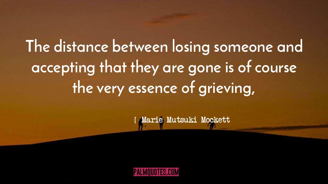 Those Grieving quotes by Marie Mutsuki Mockett
