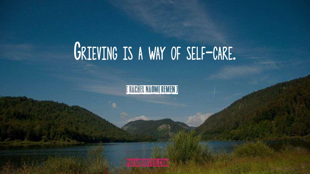 Those Grieving quotes by Rachel Naomi Remen