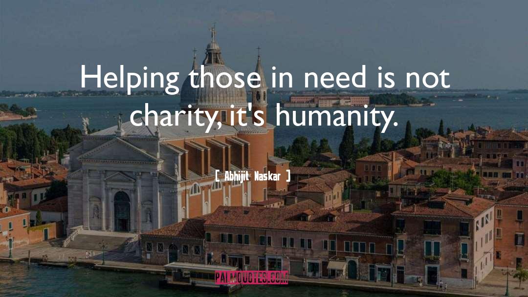 Those In Need quotes by Abhijit Naskar