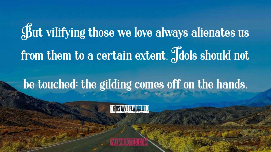 Those We Love quotes by Gustave Flaubert