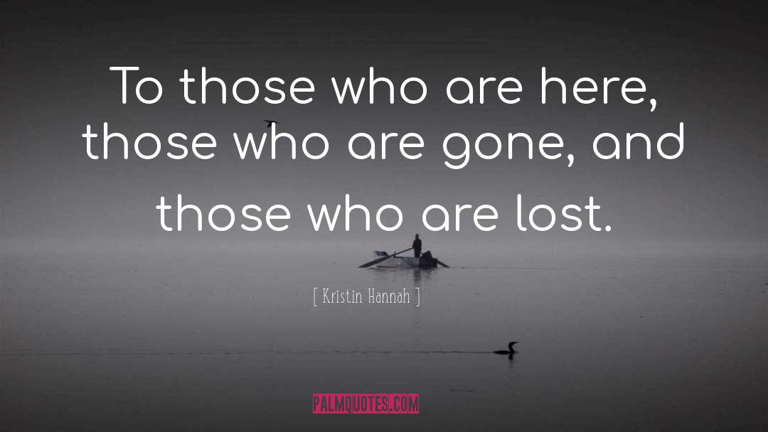 Those Who Are Gone quotes by Kristin Hannah