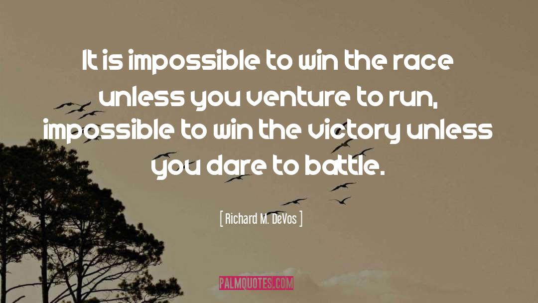 Those Who Dare Win quotes by Richard M. DeVos