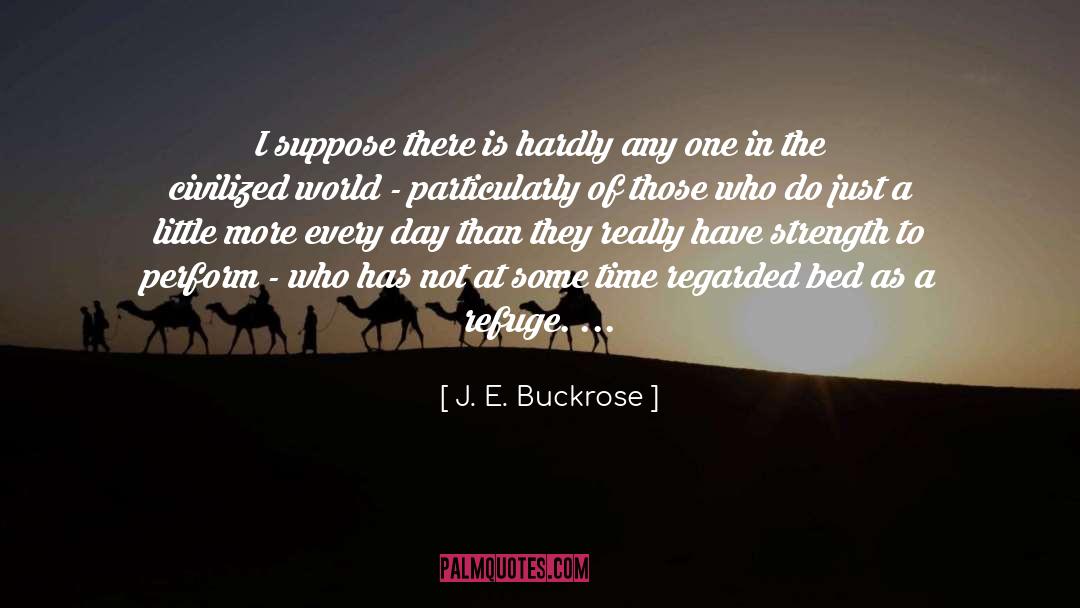 Those Who Have quotes by J. E. Buckrose