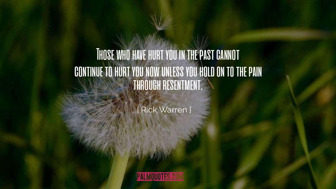 Those Who Hurt You quotes by Rick Warren