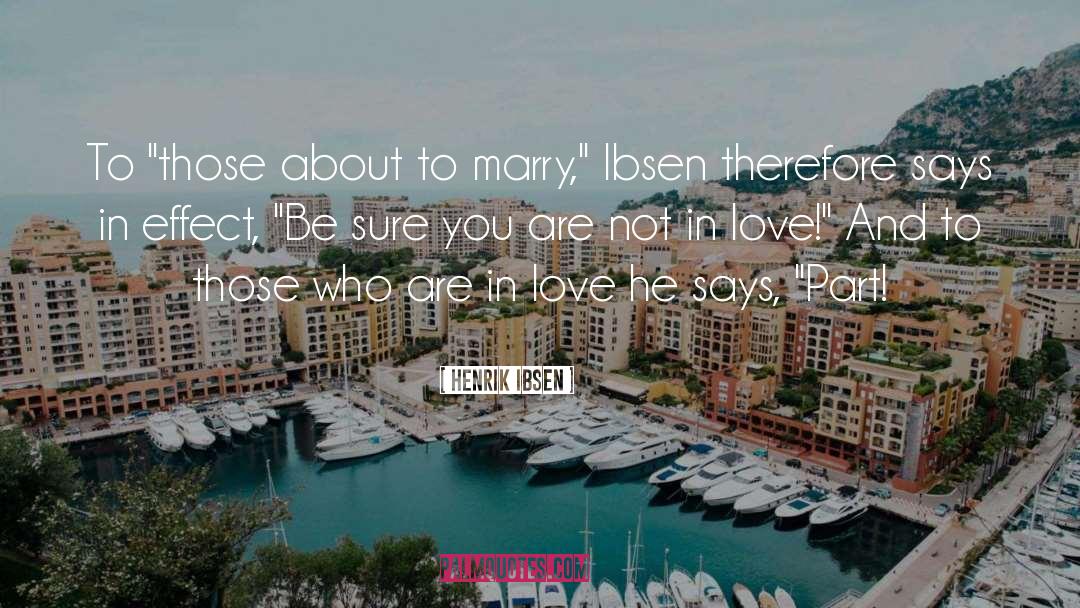 Those Who Love quotes by Henrik Ibsen