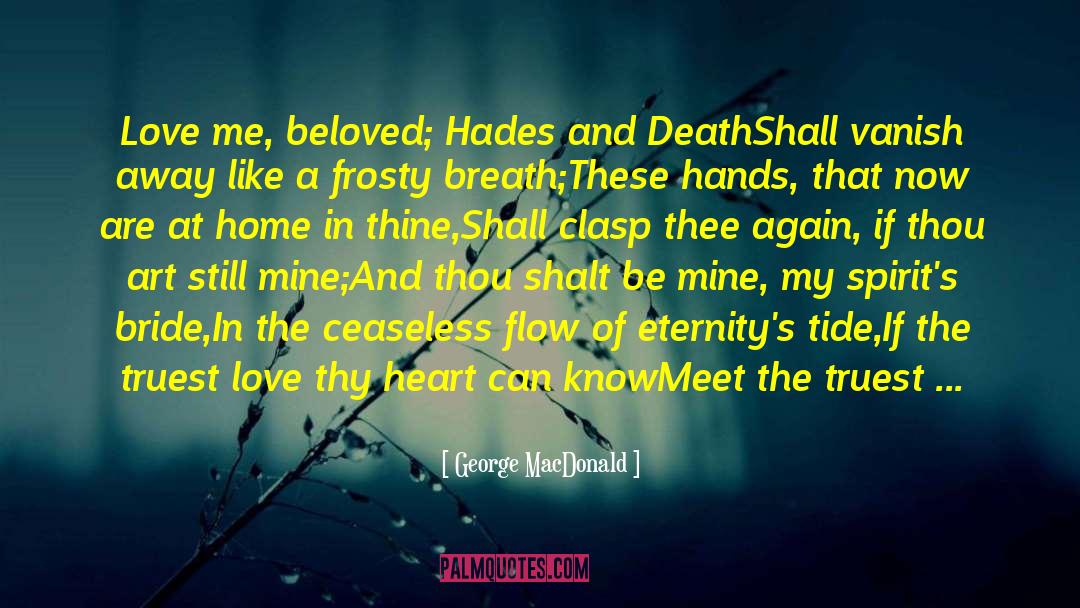 Thou Shalt Love quotes by George MacDonald