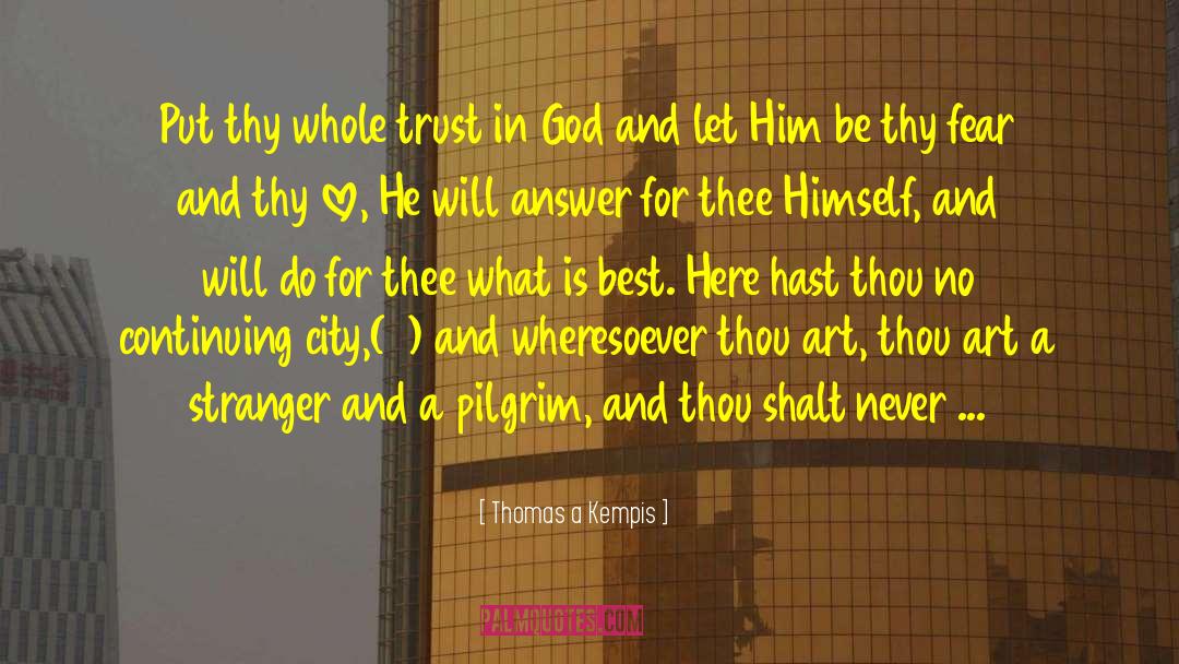 Thou Shalt Love quotes by Thomas A Kempis