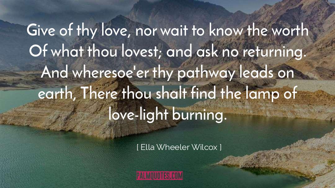 Thou Shalt Love quotes by Ella Wheeler Wilcox