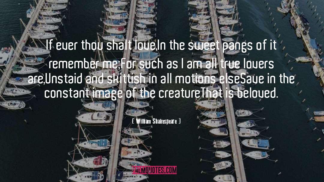 Thou Shalt Love quotes by William Shakespeare