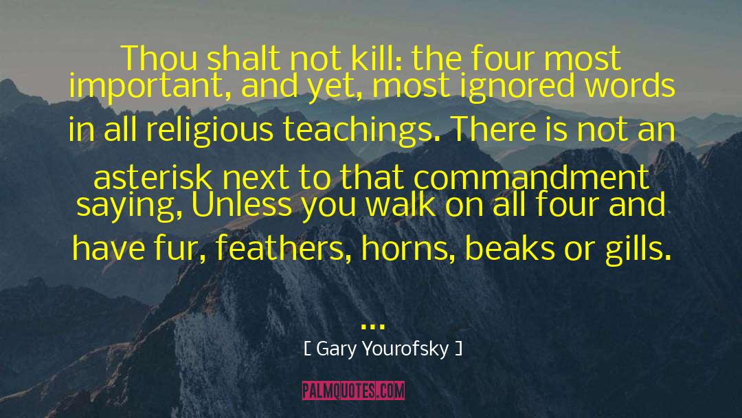 Thou Shalt Not Kill quotes by Gary Yourofsky