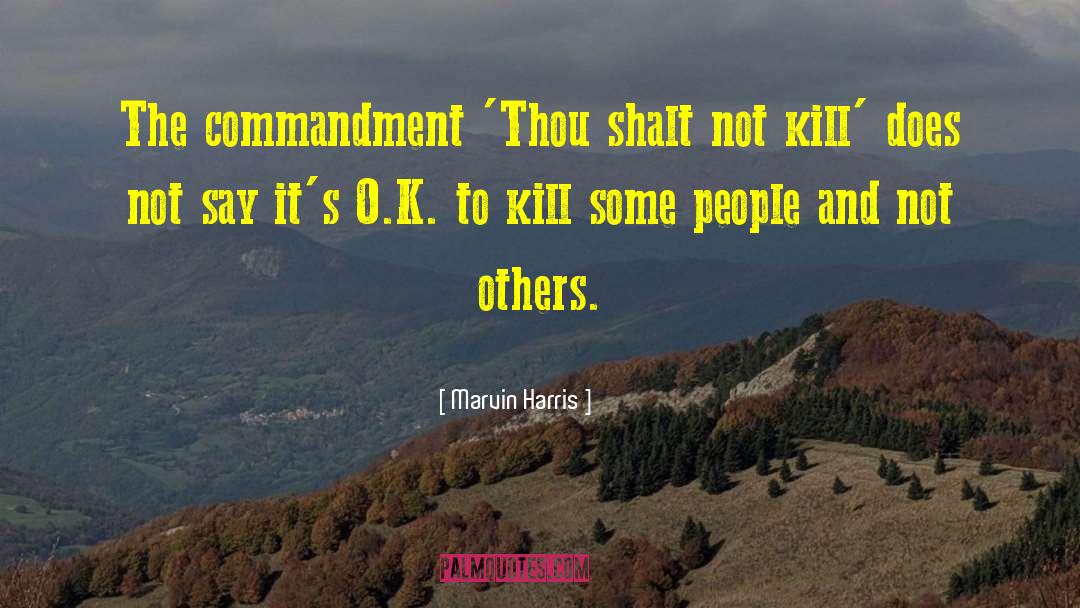 Thou Shalt Not Kill quotes by Marvin Harris