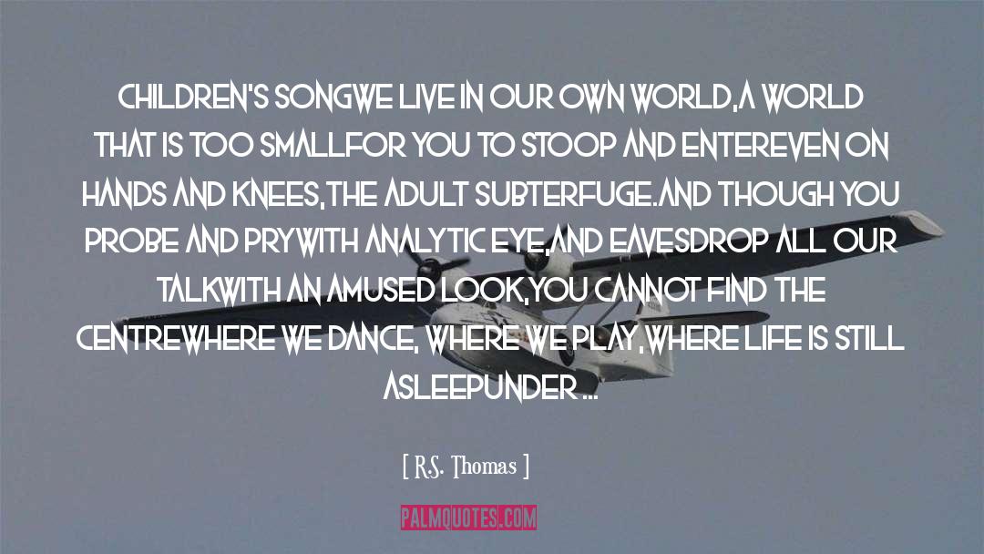 Though quotes by R.S. Thomas