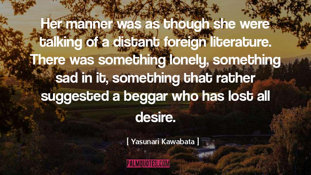 Though quotes by Yasunari Kawabata