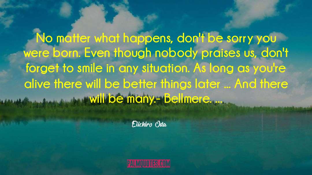 Though Youre Gone quotes by Eiichiro Oda