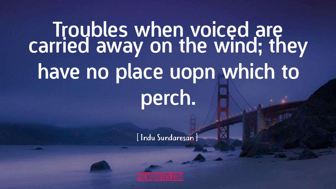 Thoughs On Life quotes by Indu Sundaresan