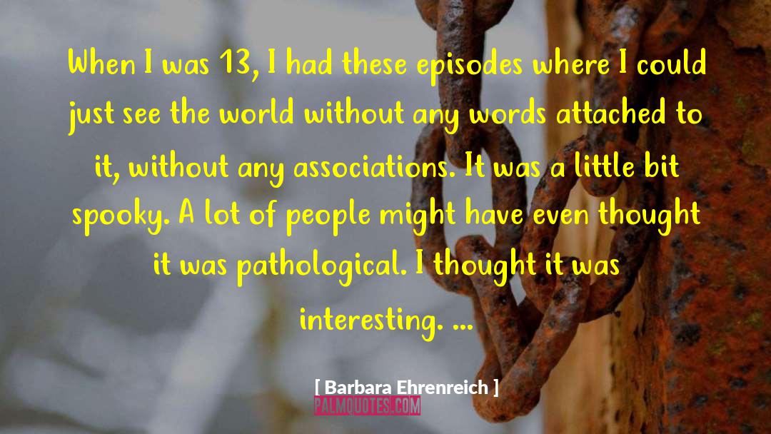Thought Awareness quotes by Barbara Ehrenreich