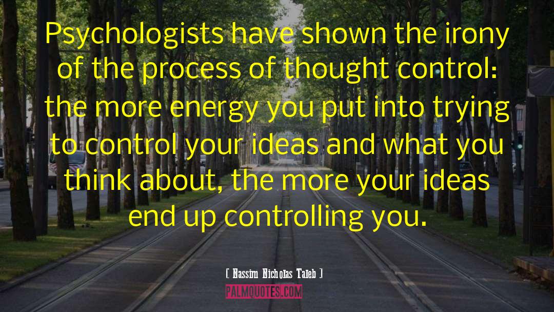 Thought Control quotes by Nassim Nicholas Taleb