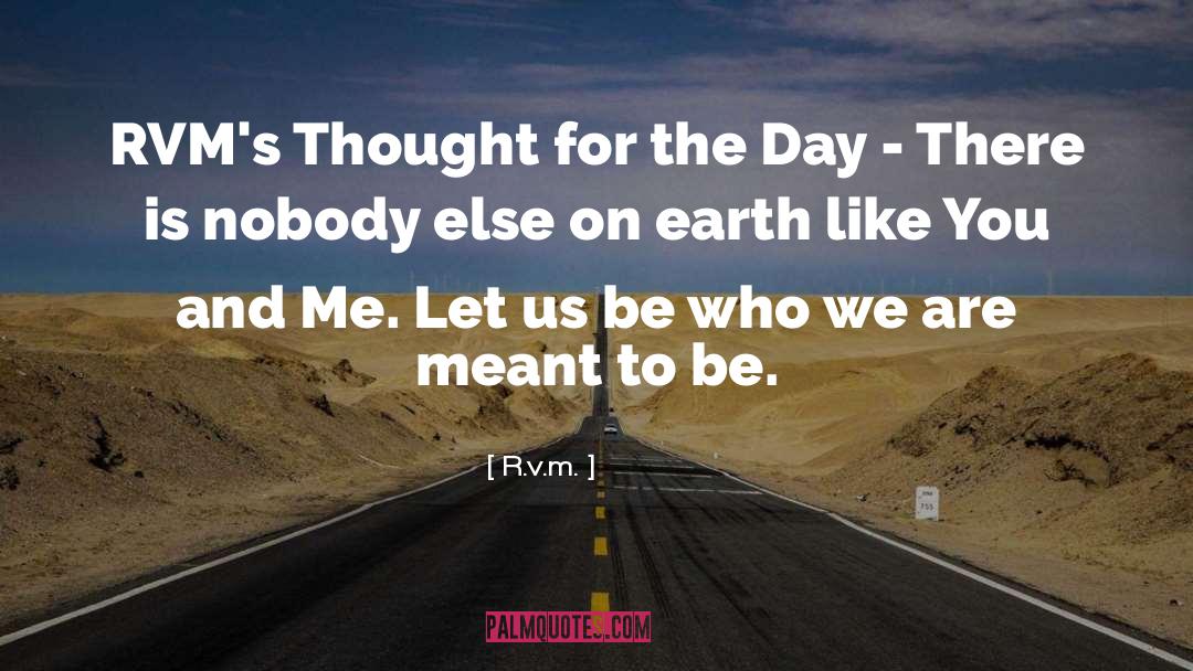 Thought For The Day quotes by R.v.m.