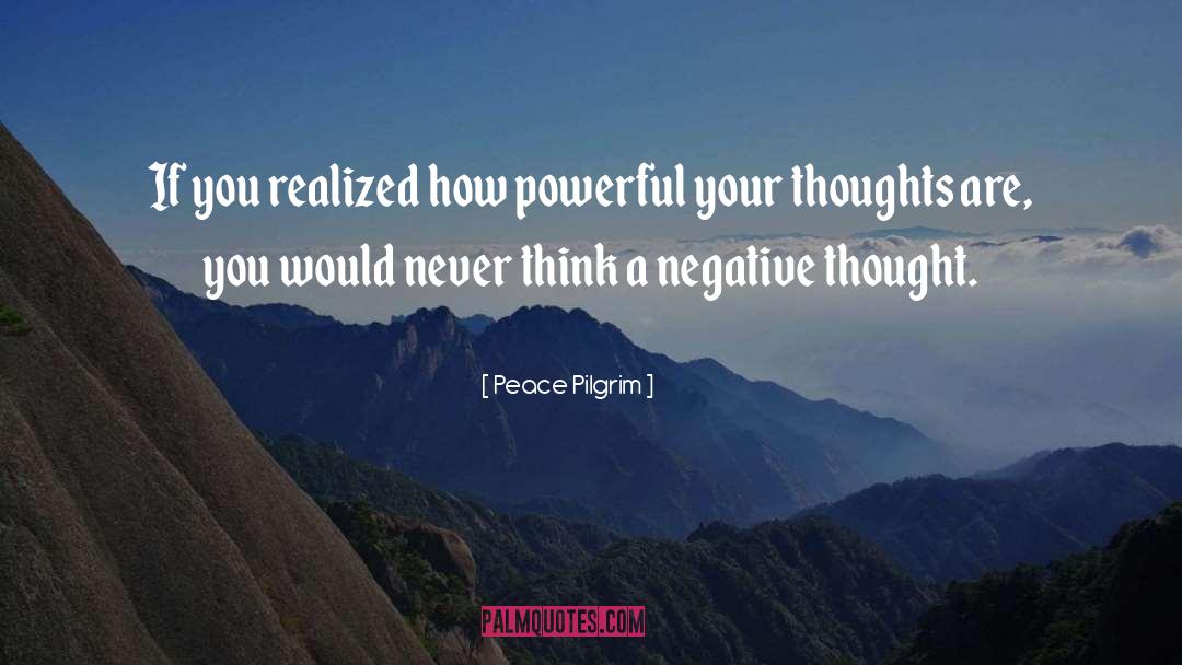 Thought Power quotes by Peace Pilgrim