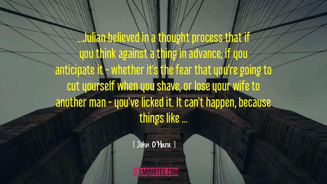 Thought Process quotes by John O'Hara