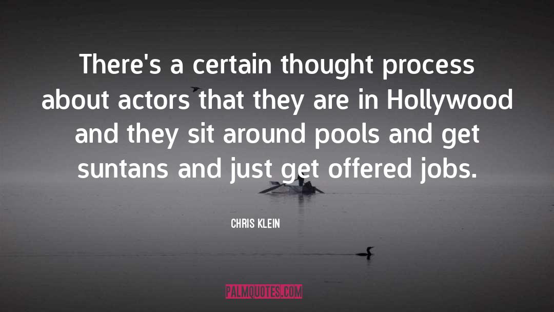 Thought Process quotes by Chris Klein