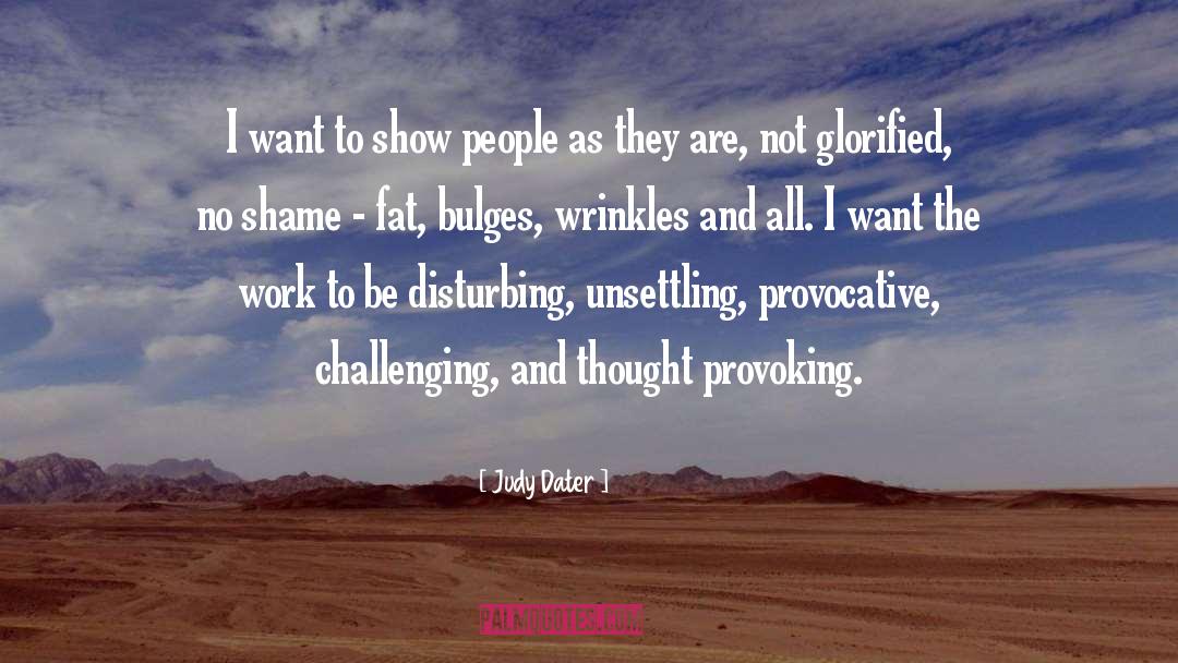Thought Provoking quotes by Judy Dater