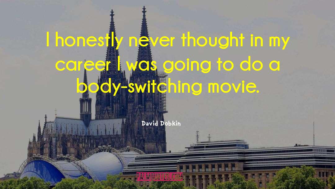 Thought To Ponder quotes by David Dobkin