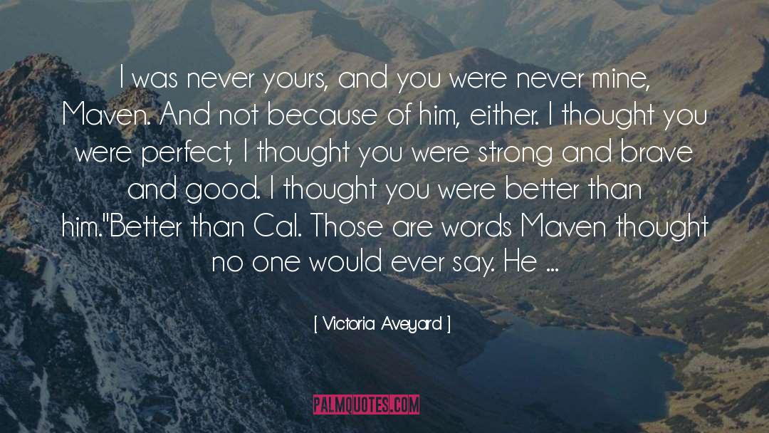 Thought You Were Better quotes by Victoria Aveyard