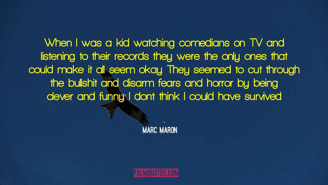 Thoughtful And Funny quotes by Marc Maron