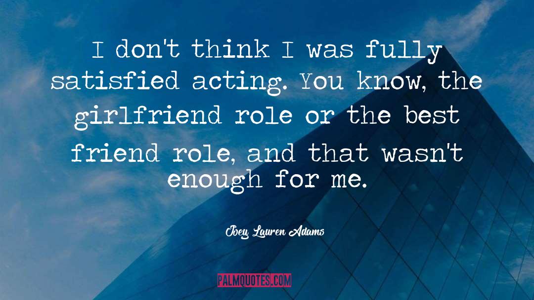 Thoughtful Girlfriend quotes by Joey Lauren Adams