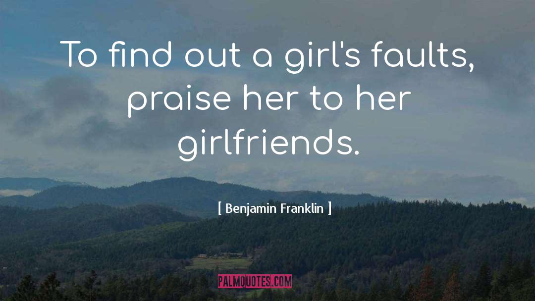 Thoughtful Girlfriend quotes by Benjamin Franklin