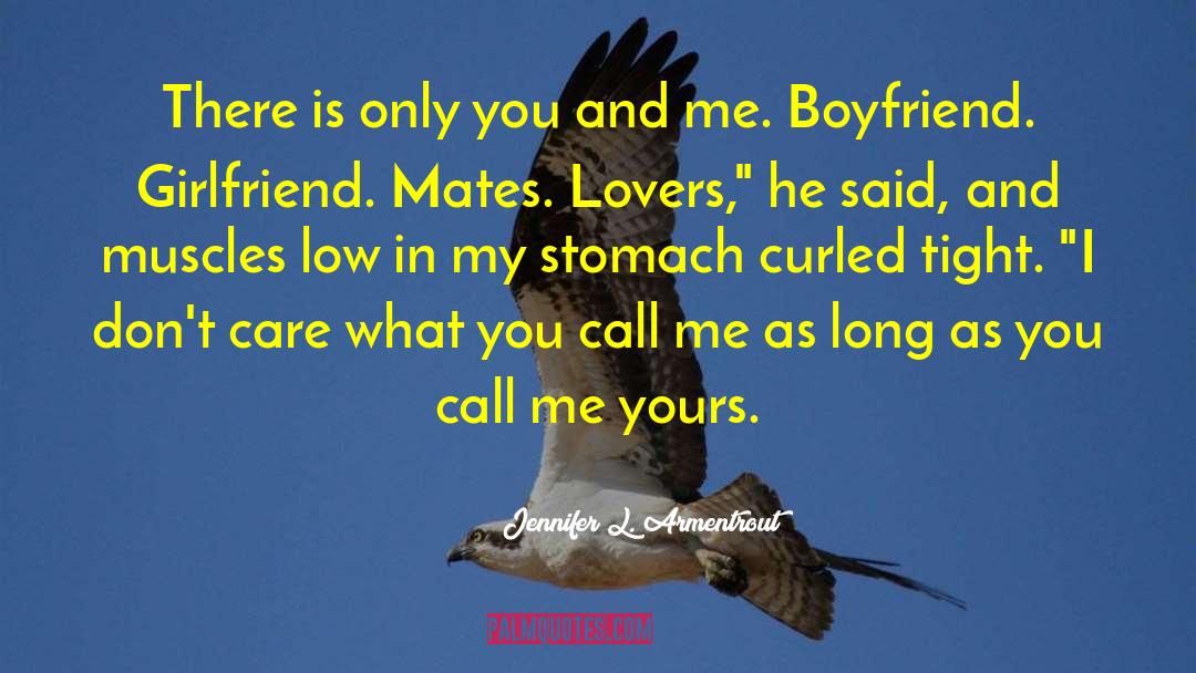 Thoughtful Girlfriend quotes by Jennifer L. Armentrout