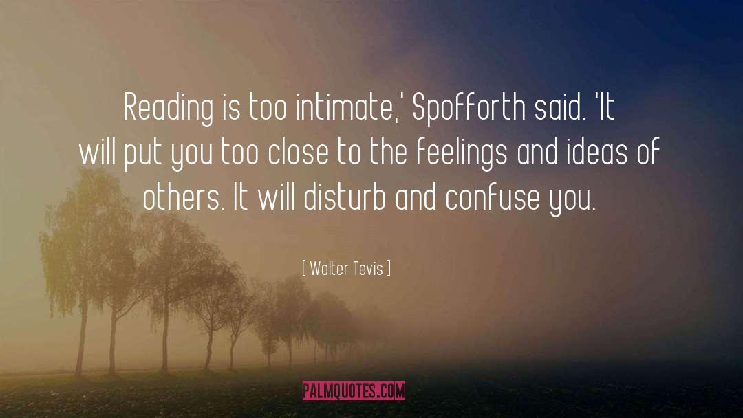 Thoughtful Ideas quotes by Walter Tevis