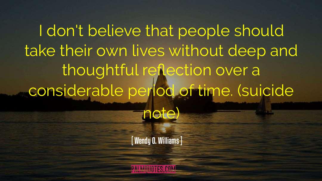 Thoughtful Reflection quotes by Wendy O. Williams