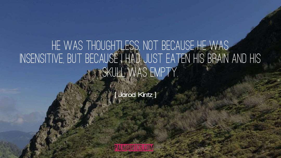 Thoughtless quotes by Jarod Kintz