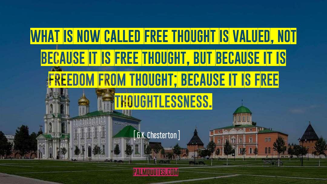 Thoughtlessness quotes by G.K. Chesterton