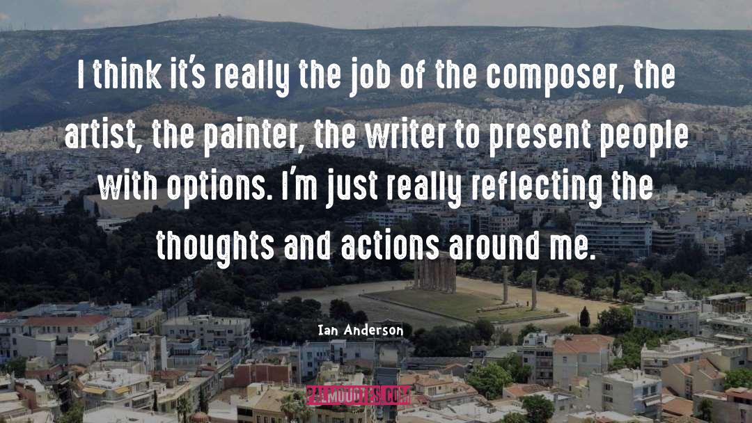 Thoughts And Actions quotes by Ian Anderson