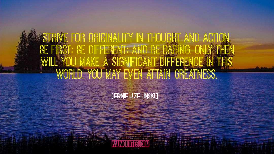 Thoughts And Actions quotes by Ernie J Zelinski