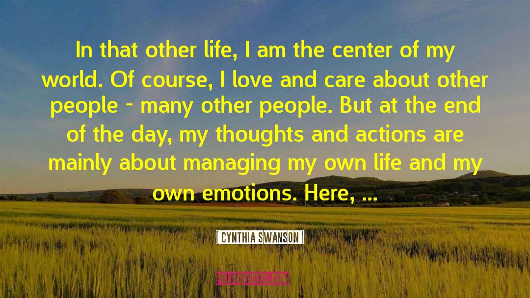 Thoughts And Actions quotes by Cynthia Swanson