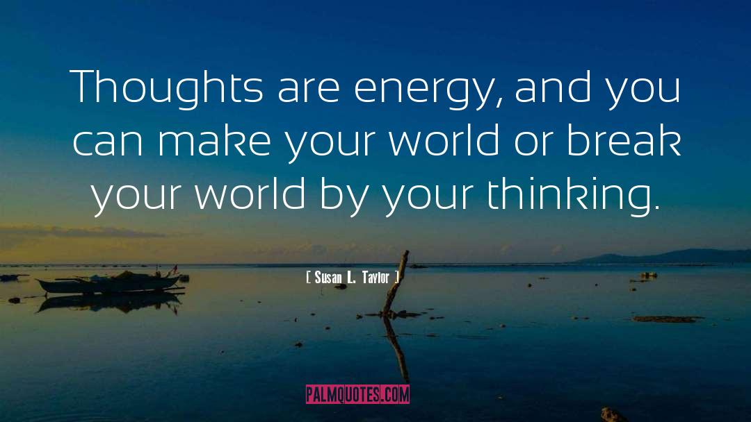 Thoughts And Beliefs quotes by Susan L. Taylor
