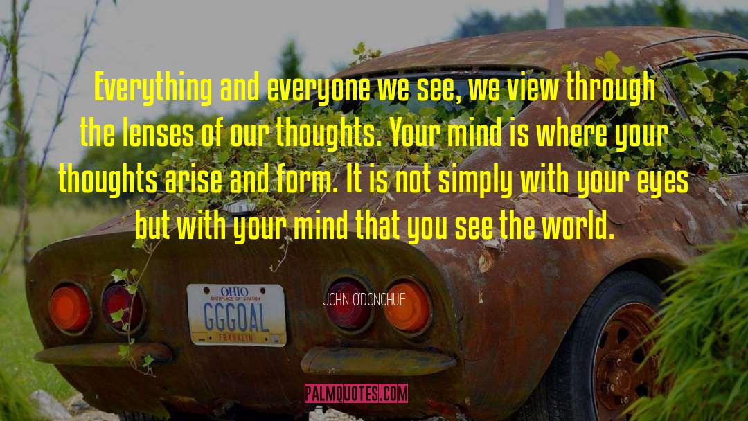 Thoughts And Beliefs quotes by John O'Donohue