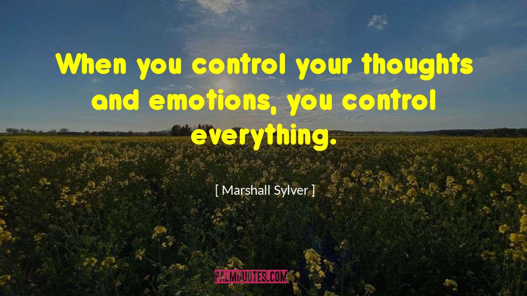 Thoughts And Emotions quotes by Marshall Sylver
