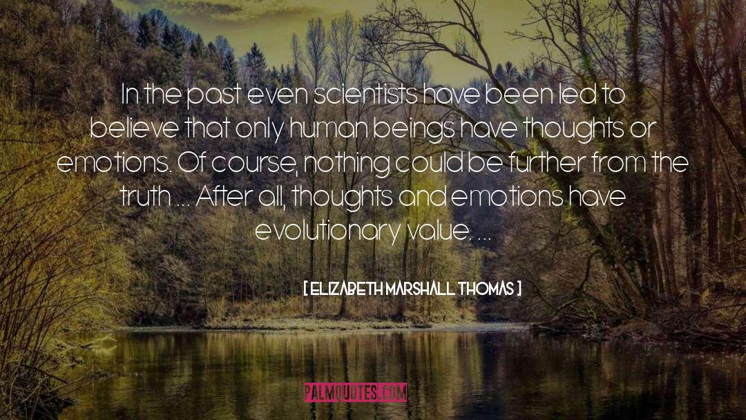 Thoughts And Emotions quotes by Elizabeth Marshall Thomas