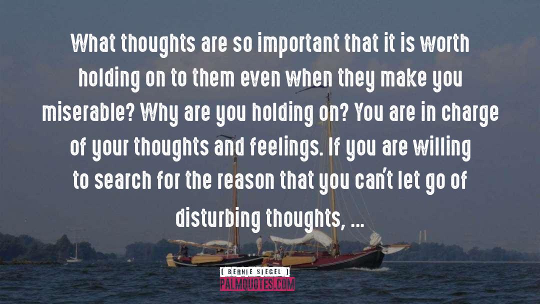 Thoughts And Feelings quotes by Bernie Siegel