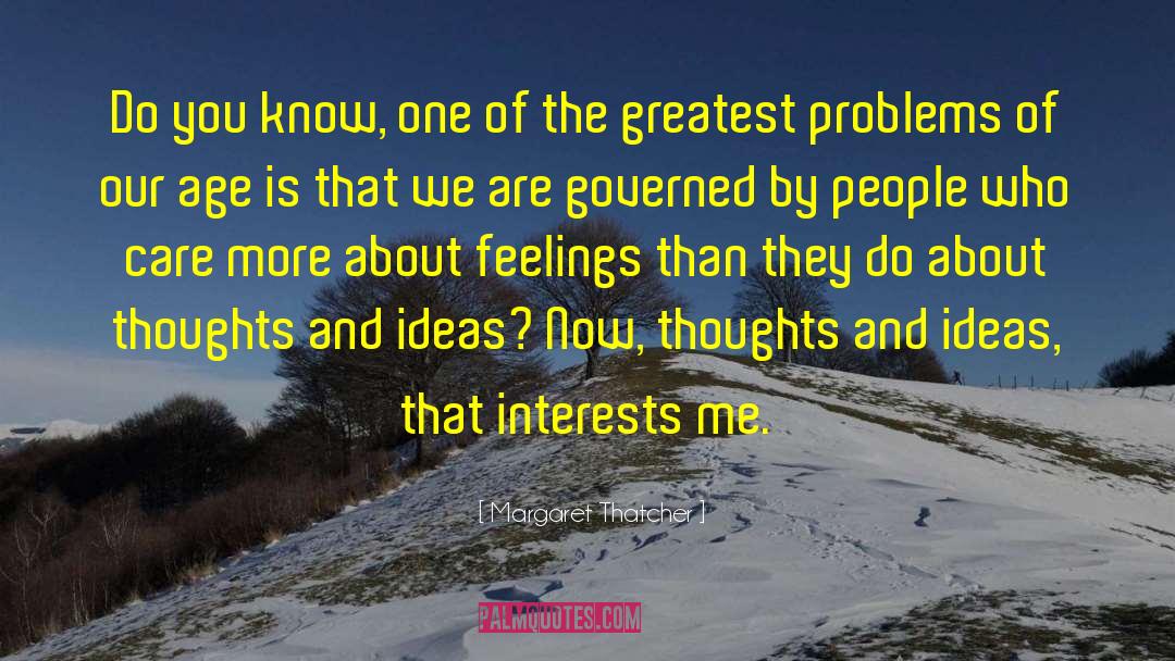 Thoughts And Ideas quotes by Margaret Thatcher