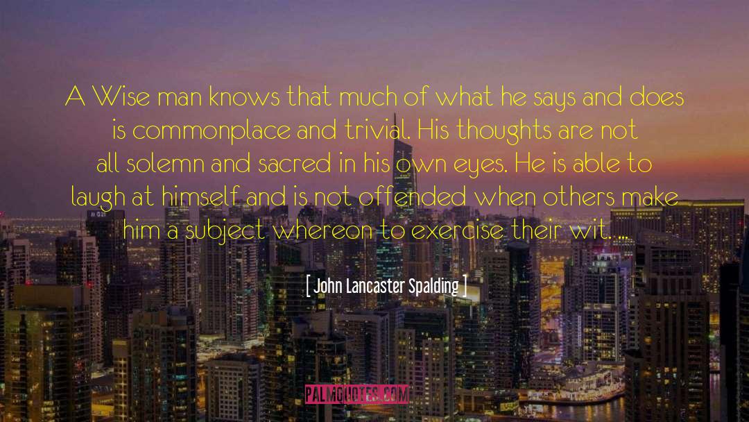 Thoughts And Perceptions quotes by John Lancaster Spalding