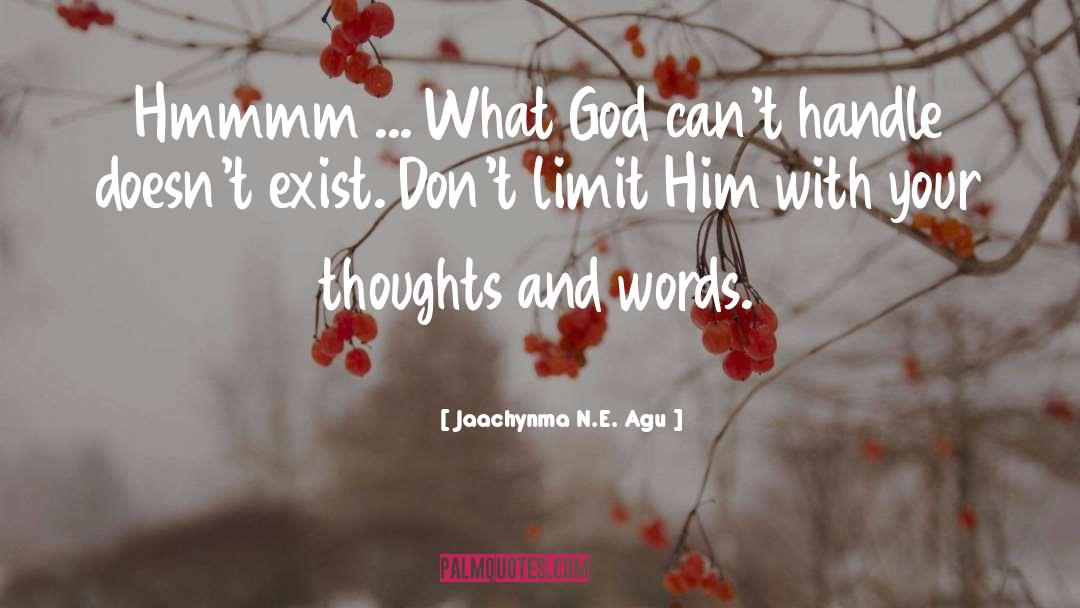 Thoughts And Words quotes by Jaachynma N.E. Agu