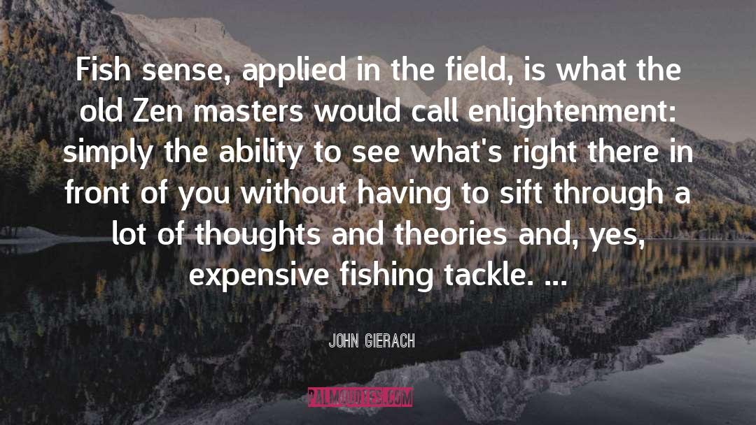 Thoughts And Words quotes by John Gierach