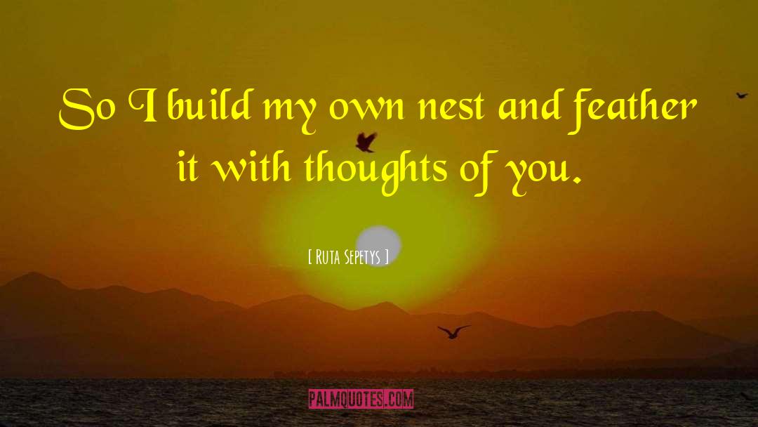 Thoughts Of You quotes by Ruta Sepetys